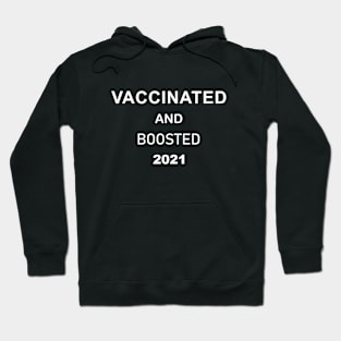 Vaccinated and Boosted 2021 Hoodie